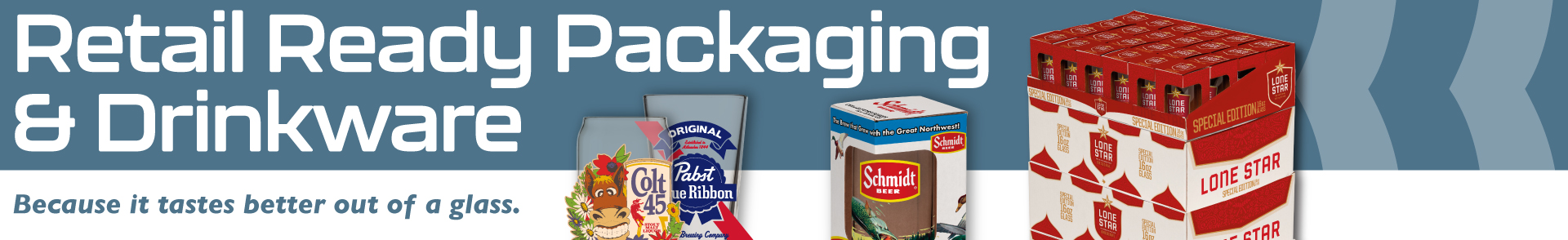Retail Ready Packaging & Drinkware | Because it tastes better out of a glass.
